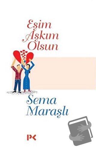 Eşim Aşkım Olsun - Sema Maraşlı - Profil Kitap - Fiyatı - Yorumları - 