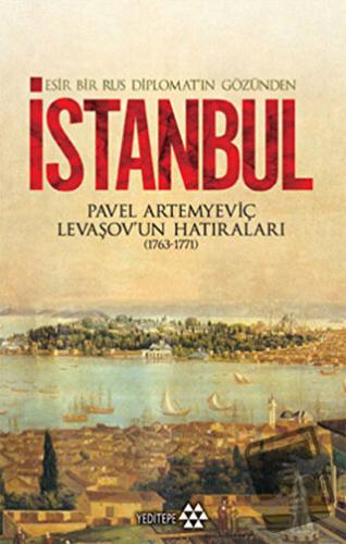 Esir Bir Rus Diplomatın Gözünden İstanbul - Pavel Artemyeviç Levaşov -