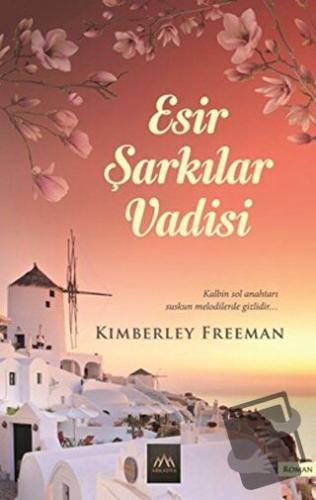 Esir Şarkılar Vadisi - Kimberley Freeman - Arkadya Yayınları - Fiyatı 