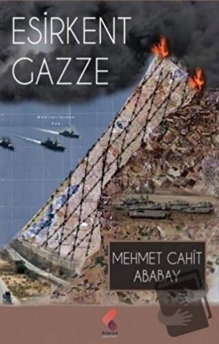 Esirkent Gazze - Cahit Ababay - Klaros Yayınları - Fiyatı - Yorumları 