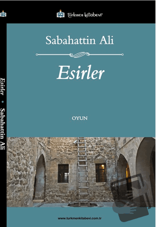 Esirler - Sabahattin Ali - Türkmen Kitabevi - Fiyatı - Yorumları - Sat