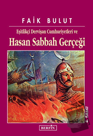 Eşitlikçi Dervişan Cumhuriyetleri ve Hasan Sabbah Gerçeği - Faik Bulut