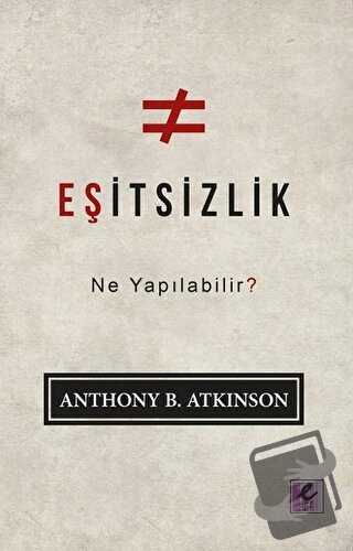 Eşitsizlik: Ne Yapılabilir? - Anthony B. Atkinson - Efil Yayınevi - Fi