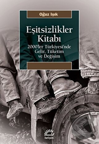 Eşitsizlikler Kitabı - Oğuz Işık - İletişim Yayınevi - Fiyatı - Yoruml