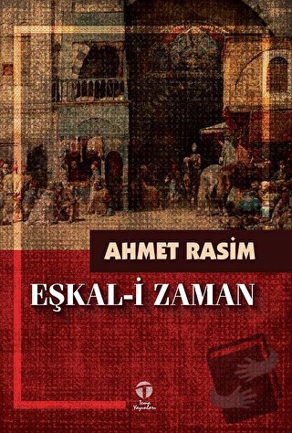 Eşkal-i Zaman - Ahmet Rasim - Tema Yayınları - Fiyatı - Yorumları - Sa