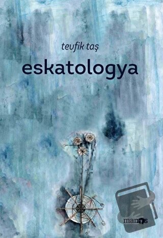 Eskatologya - Tevfik Taş - Manos Yayınları - Fiyatı - Yorumları - Satı