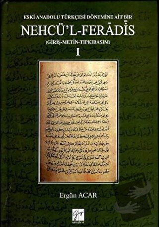Eski Anadolu Türkçesi Dönemine Ait Bir Nehcü'l-Feradis 1 - Ergün Acar 
