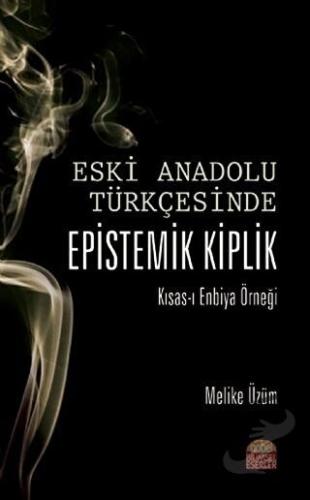 Eski Anadolu Türkçesinde Epistemik Kiplik Kısas-ı Enbiya Örneği - Meli