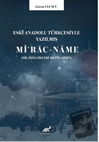 Eski Anadolu Türkçesiyle Yazılmış Miʻrac-name (Dil özellikleri -Metin-