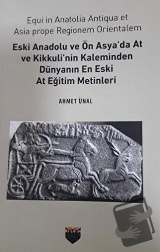 Eski Anadolu ve Ön Asya'da At ve Kikkuli'nin Kaleminden Dünyanın En Es