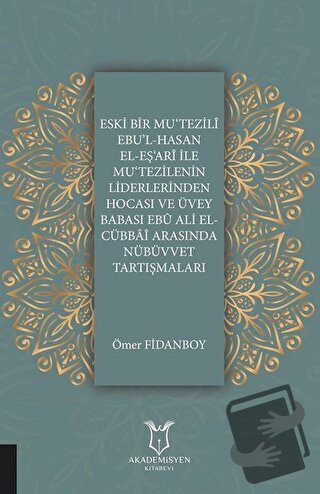 Eski Bir Mu‘Tezili Ebu’l-Hasan El-Eş‘Ari İle Mu‘Tezilenin Liderlerinde