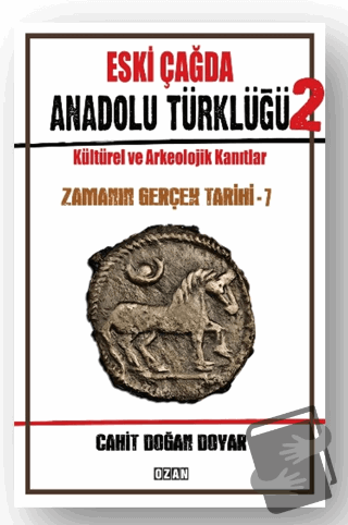 Eski Çağda Anadolu Türklüğü – 2 - Cahit Doğan Doyar - Ozan Yayıncılık 