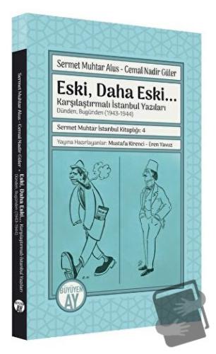 Eski, Daha Eski... -Karşılaştırmalı İstanbul Yazıları-Dünden, Bugünden