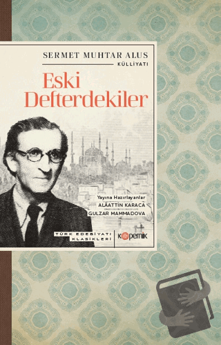 Eski Defterdekiler - Sermet Muhtar Alus - Kopernik Kitap - Fiyatı - Yo