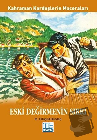 Eski Değirmenin Sırları - Kahraman Kardeşlerin Maceraları - M. Ertuğru