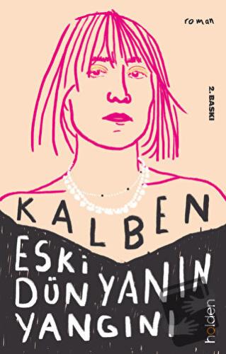 Eski Dünyanın Yangını - Kalben - Holden Kitap - Fiyatı - Yorumları - S