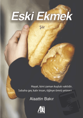 Eski Ekmek - Alaattin Bakır - Baygenç Yayıncılık - Fiyatı - Yorumları 