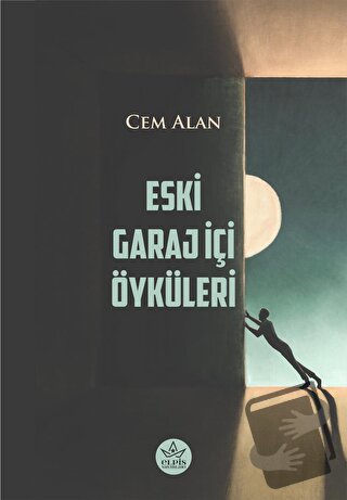 Eski Garaj İçi Öyküleri - Cem Alan - Elpis Yayınları - Fiyatı - Yoruml