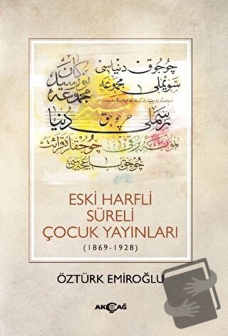 Eski Harfli Süreli Çocuk Yayınları (1869-1928) - Öztürk Emiroğlu - Akç