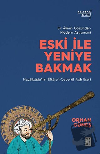 Eski ile Yeniye Bakmak - Orhan Güneş - Ketebe Yayınları - Fiyatı - Yor