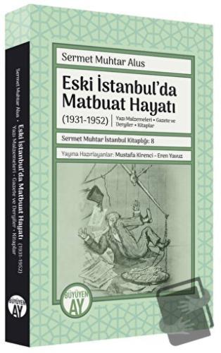 Eski İstanbul'da Matbuat Hayatı (1931-1950) - Sermet Muhtar Alus - Büy