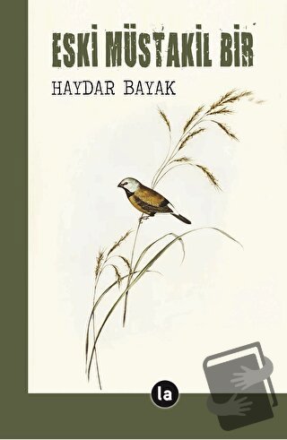 Eski Müstakil Bir - Haydar Bayak - La Kitap - Fiyatı - Yorumları - Sat