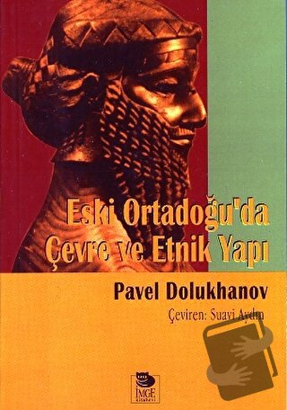 Eski Ortadoğu'da Çevre Ve Etnik Yapı - Pavel Dolukhanov - İmge Kitabev