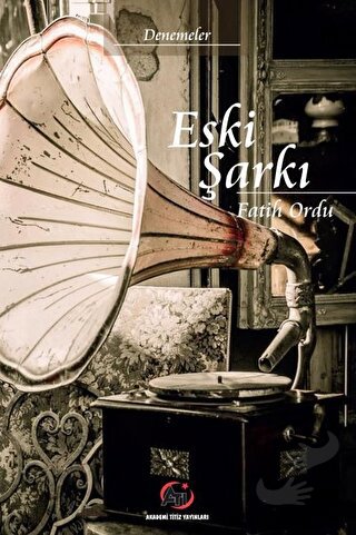 Eski Şarkı - Fatih Ordu - Akademi Titiz Yayınları - Fiyatı - Yorumları