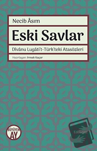 Eski Savlar - Necib Asım - Büyüyen Ay Yayınları - Fiyatı - Yorumları -