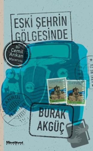 Eski Şehrin Gölgesinde - Burak Akgüç - Maceraperest Kitaplar - Fiyatı 