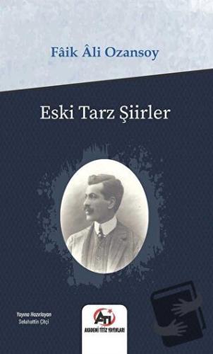 Eski Tarz Şiirler - Faik Ali Ozansoy - Akademi Titiz Yayınları - Fiyat