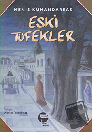 Eski Tüfekler - Menis Kumandareas - Belge Yayınları - Fiyatı - Yorumla