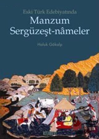 Eski Türk Edebiyatında Manzum Sergüzeşt-Nameler - Haluk Gökalp - Kitab