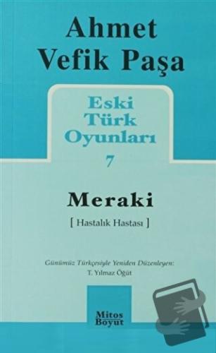 Eski Türk Oyunları 7 Meraki - Ahmet Vefik Paşa - Mitos Boyut Yayınları