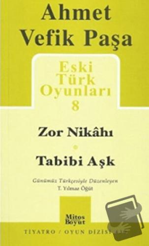 Eski Türk Oyunları 8 - Ahmet Vefik Paşa - Mitos Boyut Yayınları - Fiya