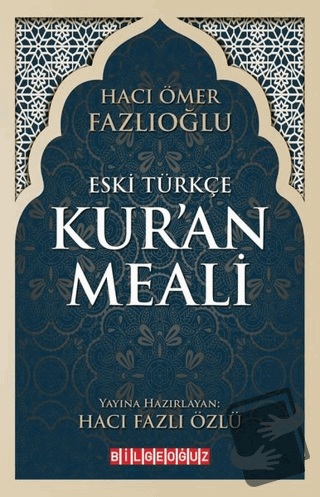 Eski Türkçe Kur'an Meali - Hacı Ömer Fazlıoğlu - Bilgeoğuz Yayınları -