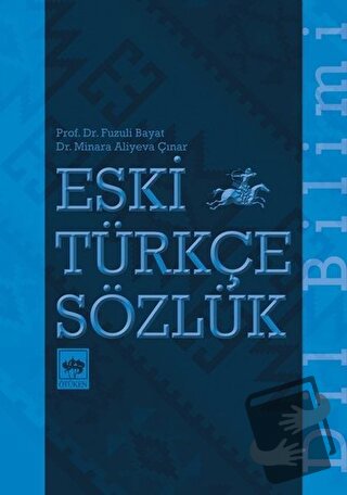 Eski Türkçe Sözlük - Fuzuli Bayat - Ötüken Neşriyat - Fiyatı - Yorumla