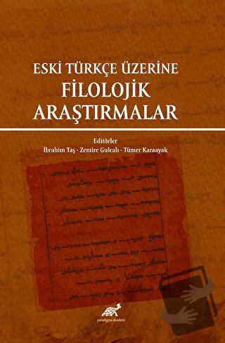 Eski Türkçe Üzerine Filolojik Araştırmalar - Kolektif - Paradigma Akad