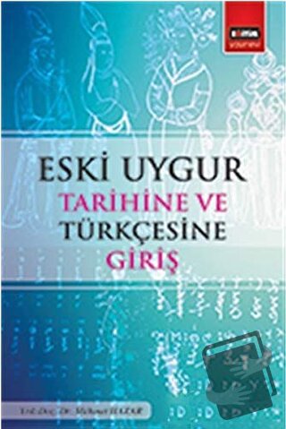 Eski Uygur Tarihine ve Türkçesine Giriş - Mehmet Hazar - Eğitim Yayıne