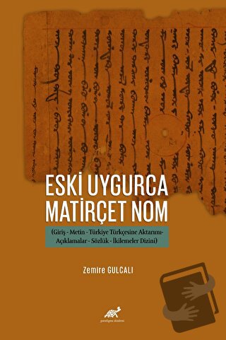 Eski Uygurca Matirçet Nom - Zemire Gulcalı - Paradigma Akademi Yayınla