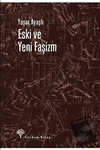 Eski ve Yeni Faşizm - Yaşar Ayaşlı - Yordam Kitap - Fiyatı - Yorumları