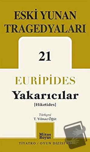 Eski Yunan Tragedyaları 21 - Yakarıcılar - Euripides - Mitos Boyut Yay