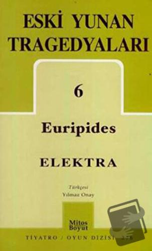 Eski Yunan Tragedyaları 6: Elektra - Euripides - Mitos Boyut Yayınları