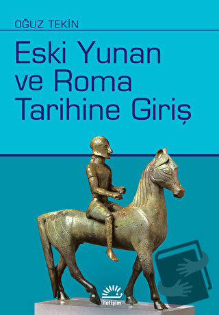 Eski Yunan ve Roma Tarihine Giriş - Oğuz Tekin - İletişim Yayınevi - F