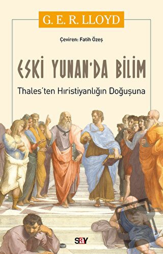 Eski Yunan'da Bilim - G. E. R. Lloyd - Say Yayınları - Fiyatı - Yoruml