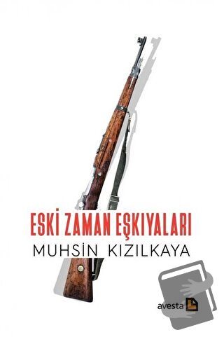 Eski Zaman Eşkıyaları - Muhsin Kızılkaya - Avesta Yayınları - Fiyatı -