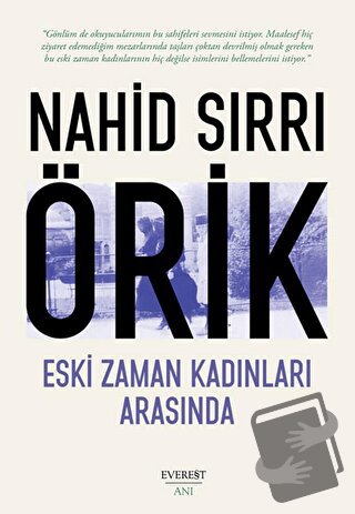 Eski Zaman Kadınları Arasında - Nahid Sırrı Örik - Everest Yayınları -