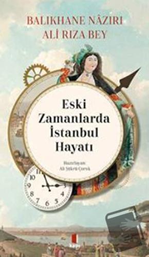 Eski Zamanlarda İstanbul Hayatı - Ali Rıza Bey - Kapı Yayınları - Fiya