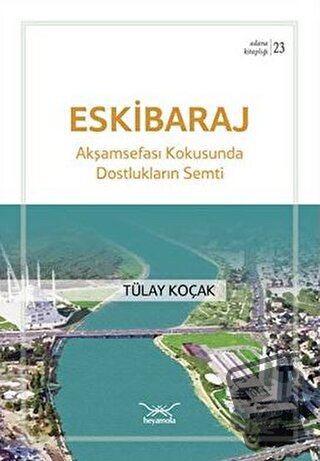 Eskibaraj Dostlukların Semti - Tülay Koçak - Heyamola Yayınları - Fiya