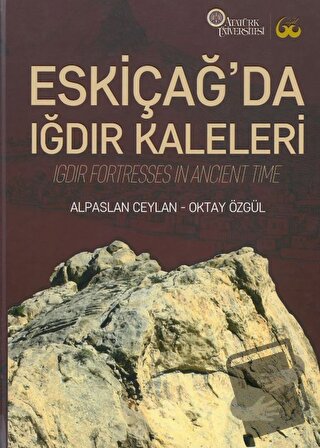 Eskiçağ’da Iğdır Kaleleri (Ciltli) - Alpaslan Ceylan - Atatürk Ünivers